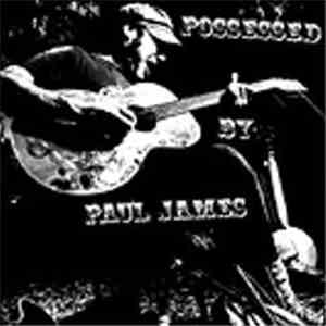 Possessed By Paul James - Possessed By Paul James