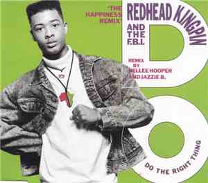 Redhead Kingpin And The F.B.I. - Do The Right Thing (The Happiness Remix)