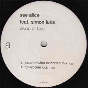 See Alice Feat. Simon Luka - Vision Of Love