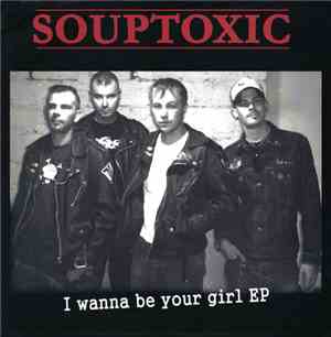Souptoxic - I Wanna Be Your Girl EP