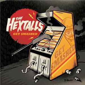 The Hextalls - Get Smashed