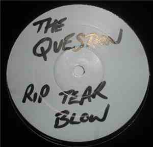 The Question - Rip Tear Blow