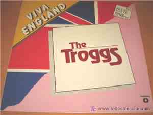 The Troggs - Viva England