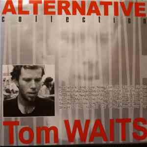 Tom Waits - Alternative Collection