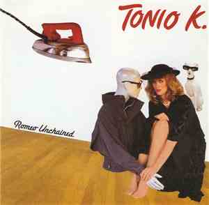 Tonio K. - Romeo Unchained