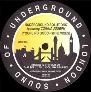 Underground Solutions featuring Corina Joseph - You're No Good (99 Remixes)