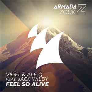 Vigel & Ale Q Feat. Jack Wilby - Feel So Alive