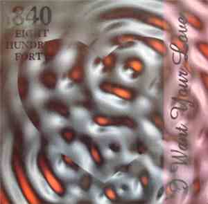 840 - I Want Your Love