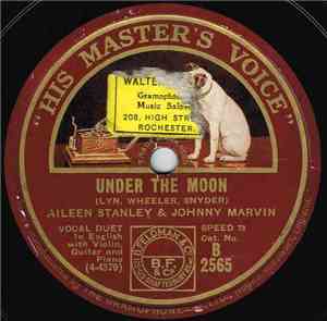 Aileen Stanley & Johnny Marvin / Vaughn De Leath - Under The Moon / Sing Me ...