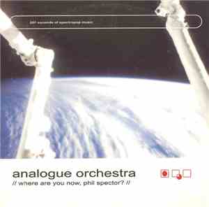Analogue Orchestra - Where Are You Now, Phil Spector