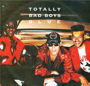 Bad Boys Blue - Totally