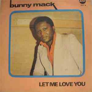 Bunny Mack - Let Me Love You
