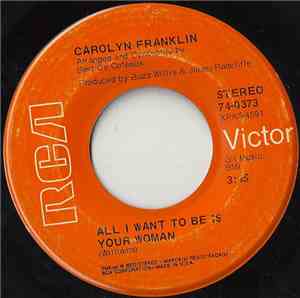 Carolyn Franklin - All I Want Is To Be Your Woman