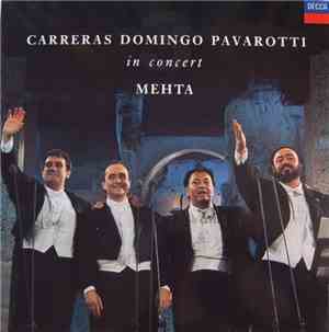 Carreras, Domingo, Pavarotti, Mehta - In Concert