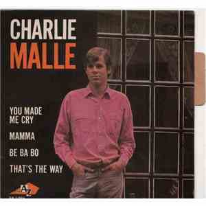 Charlie Malle - You Made Me Cry