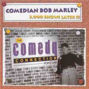 Comedian Bob Marley - 3,000 Shows Later!!!