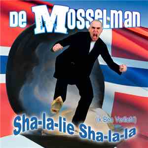 De Mosselman - Sha-La-Lie-Sha-La-La (Ik Ben Verliefd)