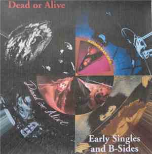 Dead Or Alive - Early Singles And B-Sides