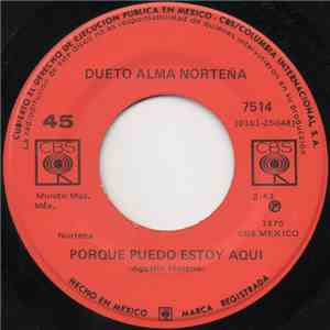 Dueto Alma Norteña - Porque Puedo Estoy Aqui
