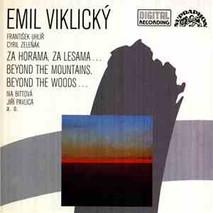 Emil Viklický - Za horama, za lesama...