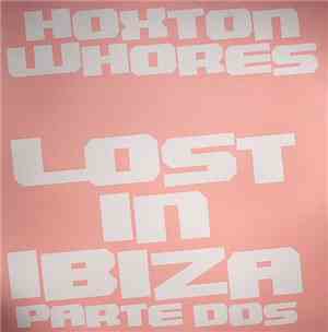 Hoxton Whores - Lost In Ibiza Parte Dos