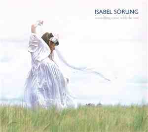 Isabel Sörling - Something Came With The Sun