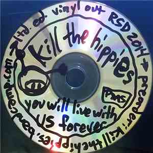 Kill The Hippies - You Will Live With Us Forever