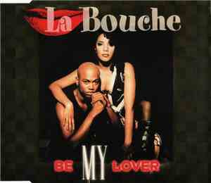 La Bouche - Be My Lover