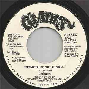 Latimore  - Somethin' 'Bout 'Cha