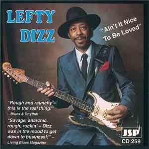 Lefty Dizz - Ain't It Nice To Be Loved