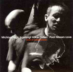 Michiyo Yagi / Ingebrigt Håker Flaten / Paal Nilssen-Love - Live! At Super  ...