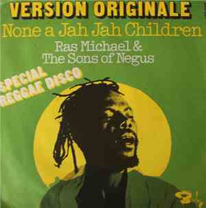 Ras Michael & The Sons Of Negus - None A Jah Jah Children