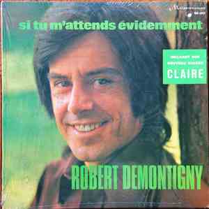 Robert, Pierre, Jean Et Yves Demontigny - Si Tu M'attends Évidemment