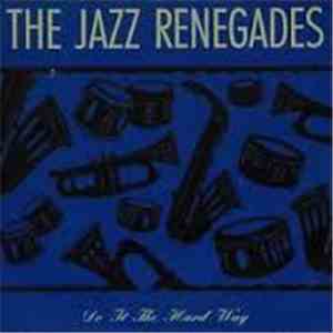 The Jazz Renegades - Do It The Hard Way