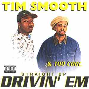 Tim Smooth - Straight Up Drivin' Em