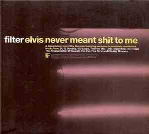 Various - Elvis Never Meant Shit To Me