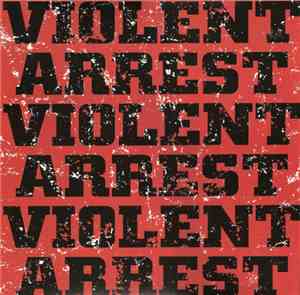 Violent Arrest - Minute Manifestos