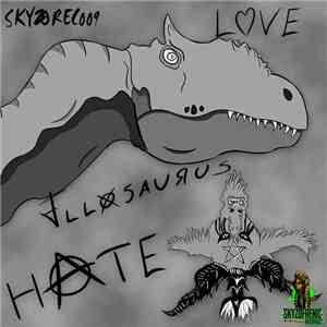 AlloSaurus - Love, Hate
