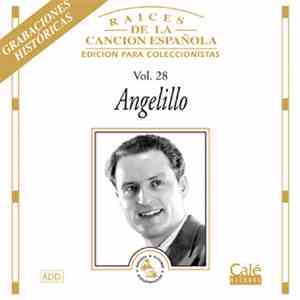 Angelillo - Raíces De La Canción Española Vol. 28