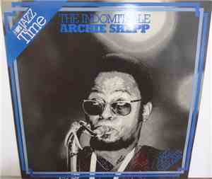 Archie Shepp - The Indomitable