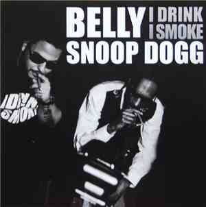 Belly , Snoop Dogg - I Drink I Smoke