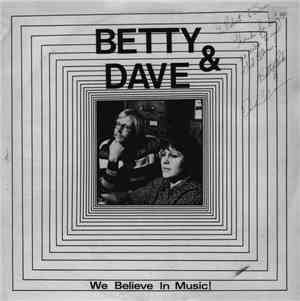 Betty & Dave - We Believe In Music!