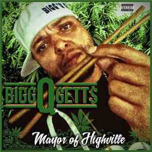 Bigg Q Gett$ - Mayor Of Highville