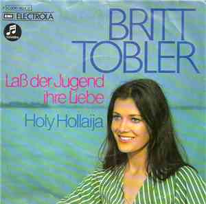 Britt Tobler - Lass Der Jugend Ihre Liebe