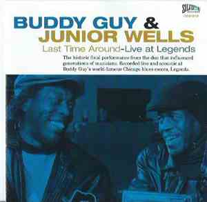 Buddy Guy & Junior Wells - Last Time Around - Live At Legends