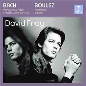 David Fray - Bach / Boulez - David Fray