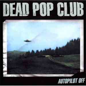 Dead Pop Club - Autopilot Off