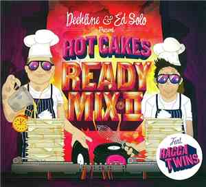 Deekline & Ed Solo feat Ragga Twins - Hot Cakes Ready Mix Vol. II