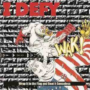 I Defy - Wrap It In The Flag And Beat It Senseless