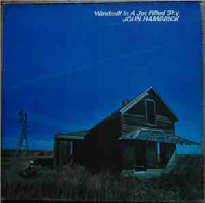 John Hambrick - Windmill In A Jet Filled Sky